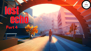 Lost Echo : Part 4