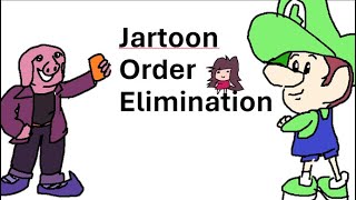 Jartoon Order Eliminatoin - Season 1