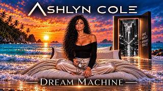 Ashlyn Cole feat. Pete Potens - Dream Machine [Official Lyric Video]