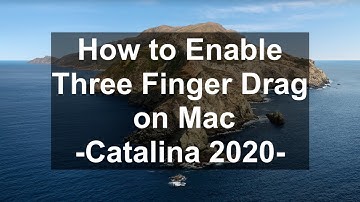 How to Enable Three Finger Drag on Mac OS -  Catalina 2020