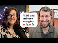 ADHD and sex | Sorry, I Missed This