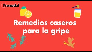 5 remedios caseros para la gripe | Frenadol®