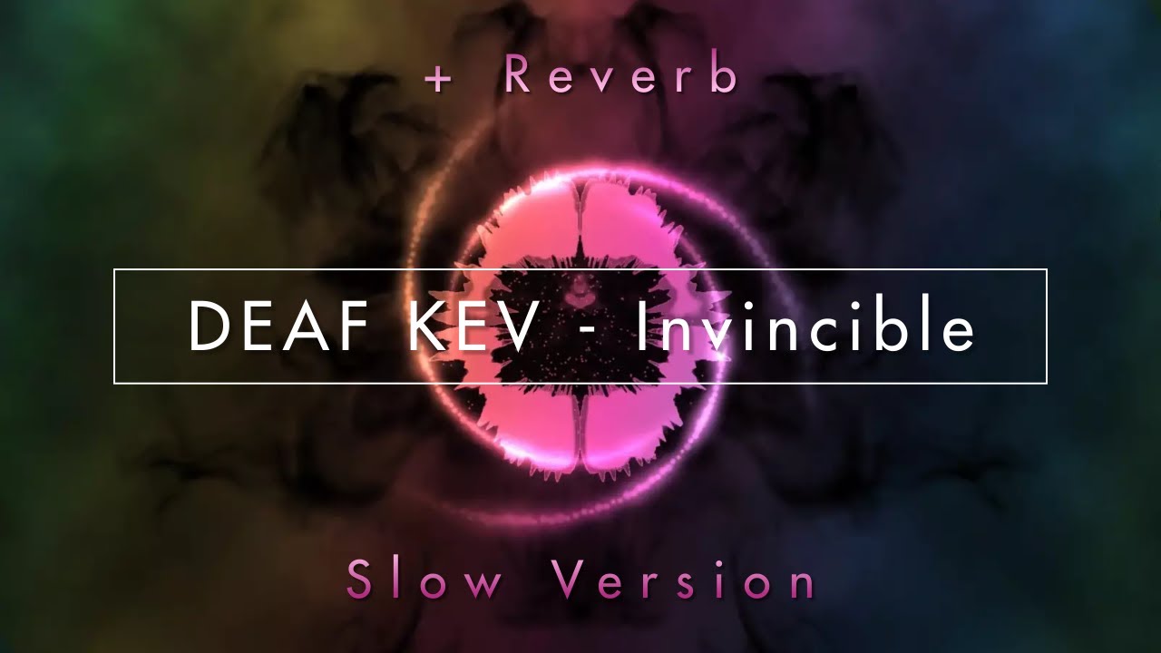 DEAF KEV - Invincible - SLOW SONG + Reverb (NoCopyrightMusic) - YouTube