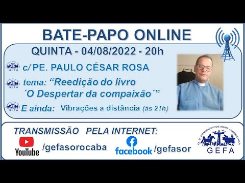 Assista: Bate-papo online c/ PADRE PAULO CESAR ROSA (04/08/2022)