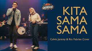 KITA SAMA SAMA - Calvin Jeremy \u0026 Rio Febrian Cover