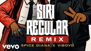 Viboyo Oweyo, Spice Diana - Siri Regular (Viboyo's Remix)