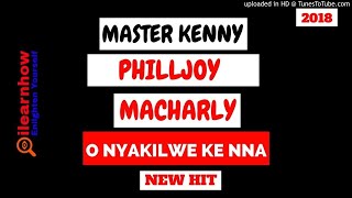 O Nyakilwe Kenna - MASTER KENNY PHILLJOY MACHARLY