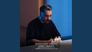 Aghooshe Sarma - Aref Panah