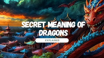 Decoding Dragon Symbolism: What Dragons REALLY Represent