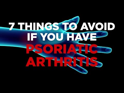 7 Things to Avoid if you have Psoriatic Arthritis