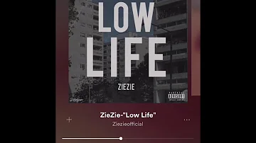 ZieZie - Lowlife Official Audio