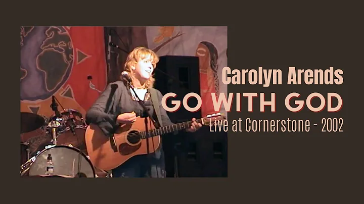 Carolyn Arends - Go With God - Live at Cornerstone...