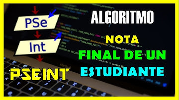 🔴 PSEINT PSEUDOCODIGO | ALGORITMO PARA CALCULAR LA NOTA FINAL DE UN ALUMNO