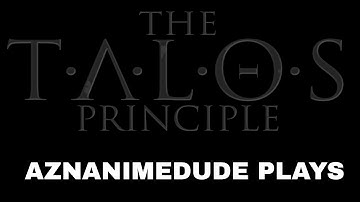 The Talos Principle Playthrough (Part 1)