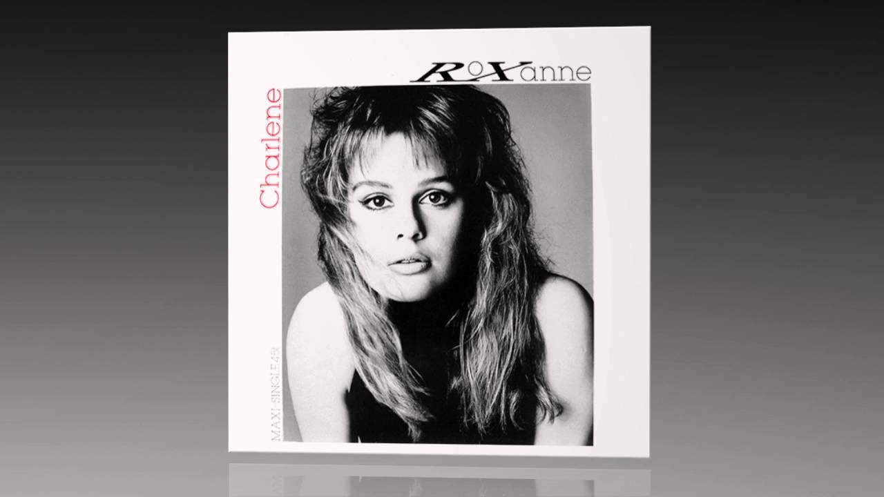 Roxanne    Charlene Long Version