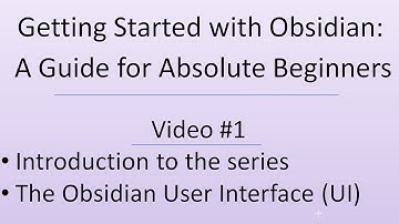 Getting Started with Obsidian: A Guide for Absolute Beginners  - Video 1 of 3