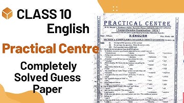 Class 10 English Guess Paper of Practical Centre 2024 Completely Solved by the educational hub.