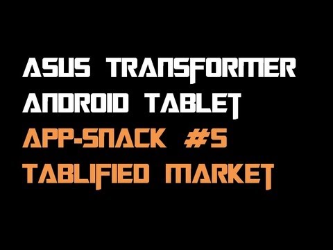 Tablet Apps: #5 Tablified Market - Nexus 7 Asus Transformer Prime (TF201, TF300, TF700)