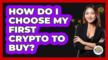 How Do I Choose My First Crypto To Buy? - CryptoBasics360.com