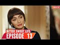 Bitter Sweet Life - Episode 13 (English Subtitles) | Hayat Bazen Tatlidir