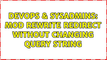 DevOps & SysAdmins: mod rewrite redirect without changing query string