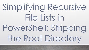 Simplifying Recursive File Lists in PowerShell: Stripping the Root Directory