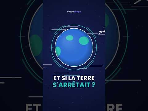 Et si la Terre arrêtait de tourner d'un coup ?