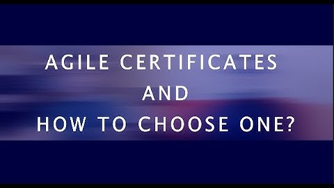 Agile Certificates and How to choose one?