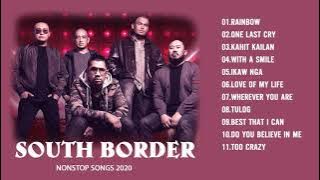 Best of South Border | South Border Nonstop OPM Songs | Best Tagalog Love Songs