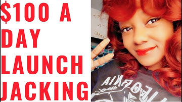 🤑Make $100 a Day Online with Launch Jacking🤑