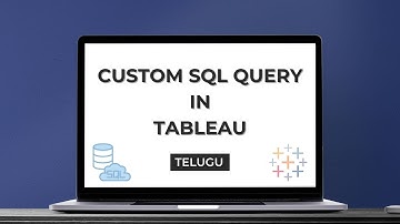 Custom SQL Query in Tableau | Telugu | Bhargavi Kandukuri