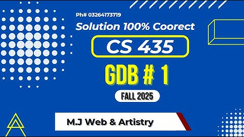 CS435 GDB Solution 2025 | CS435 GDB solution Fall 2025 | VU CS435 Solution 2025 | M.J Web & Artistry