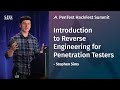 Introduction to Reverse Engineering for Penetration Testers – SANS Pen Test HackFest Summit 2017