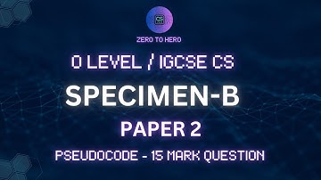 Mastering 15-Mark Question | Specimen 2023 P2-B | IGCSE & OL CS