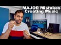 5 MAJOR Mistakes To Avoid When Creating Music