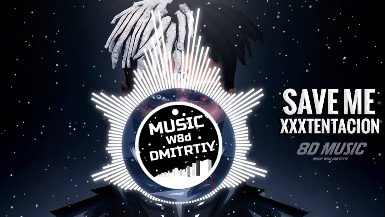 XXXTENTACION   Save Me 8d music