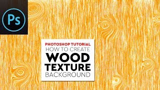 How to Create Wooden Texture in Adobe Photoshop