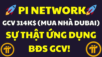 SỐC: Dùng 3.6 Pi Mua Biệt Thự Dubai 1.14 Triệu USD? Sự Thật Ứng Dụng BĐS GCV!|PI NETWORK MỚI NHẤT