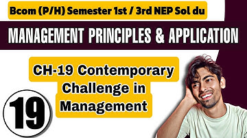 Bcom(P/H) CH-19 Contemporary Challenge |Sem 1st/3rd | Management Principles & Application |Sol Du
