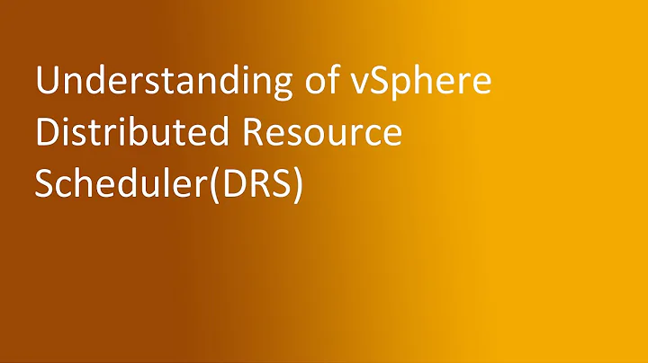 7.1 Understanding of vSphere Distributed Resource Scheduler(DRS)