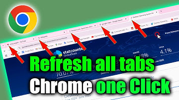 How to refresh all tabs in chrome at the same time