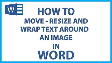 Microsoft Word: How To Move, Resize, or Wrap Text Around An Image
