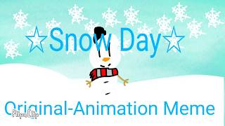 ☆Snow Day☆//ORIGINAL MEME // WILL REMAKE // Oldish