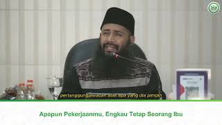Apapun Pekerjaanmu, Engkau Tetap Seorang Ibu - Ustadz Dr. Syafiq Riza Basalamah, M.A.