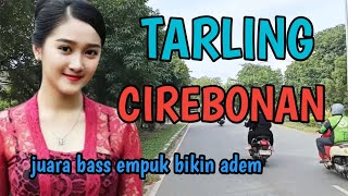 TARLING CIREBONAN JUARA BASS EMPUK BIKIN ADEM@CitraputriAyudia 