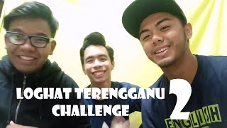 Loghat Terengganu Challenge 2