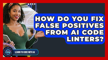 How Do You Fix False Positives From AI Code Linters? - Learning To Code With AI