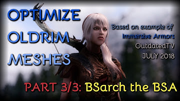 BSA Extracting NIF Optimizer and BSarch - Immersive Armors - PART 3 of 3