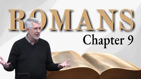 Romans 9 - God