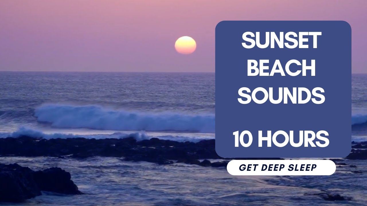 Sunset Beach Sounds for 10 hours Relaxing Beach Waves for Sleep, Studying, Meditation and more